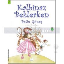 Kalbinaz Beklerken | Pelin Güneş