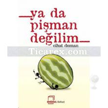 ya_da_pisman_degilim