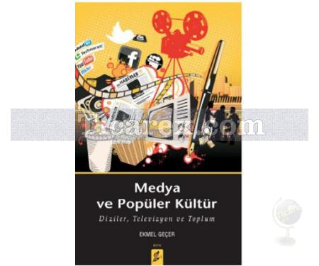 Medya ve Popüler Kültür | Ekmel Geçer - Resim 1