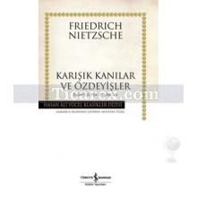 Karışık Kanılar ve Özdeyişler | (Ciltli) | Friedrich Wilhelm Nietzsche