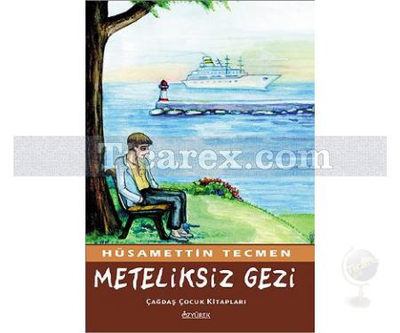 Meteliksiz Gezi | Hüsamettin Tecmen - Resim 1