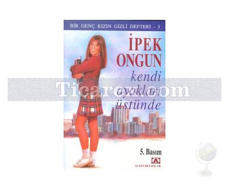 Kendi Ayakları Üstünde | Bir Genç Kızın Gizli Defteri 3 | İpek Ongun - Resim 1