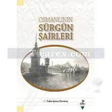 Osmanlının Sürgün Şairleri | Tuba Işınsu Durmuş