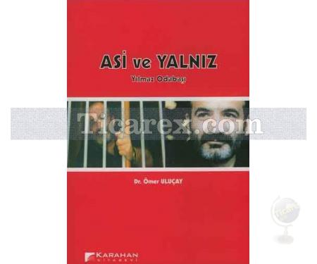 Asi ve Yalnız Yılmaz Odabaşı | Ömer Uluçay - Resim 1