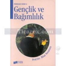 Gençlik ve Bağımlılık | İlkay Kasatura