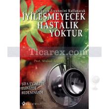 İyileşmeyecek Hastalık Yoktur | Mikhail Tombak