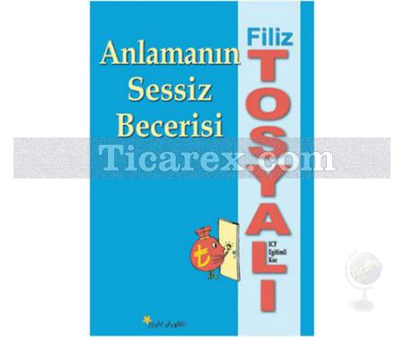 Anlamanın Sessiz Becerisi | Filiz Tosyalı - Resim 1