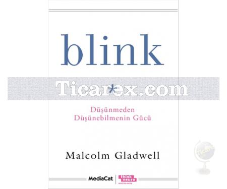 Blink | Düşünmeden Düşünebilmenin Gücü | Malcolm Gladwell - Resim 1