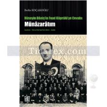 Münazaratım | Hüseyin Daniş'in Fuat Köprülüye Cevabı | Bedia Koçakoğlu