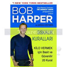 Sıskalık Kuralları | Bob Harper, Greg Critser