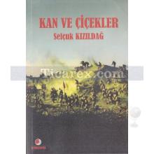 Kan ve Çiçekler | Selçuk Kızıldağ