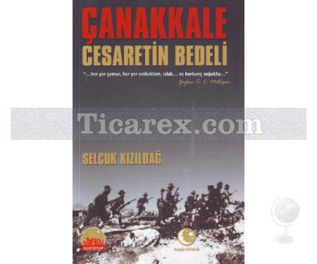 Çanakkale | Cesaretin Bedeli | Selçuk Kızıldağ - Resim 1