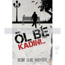 ol_be_kadin!..