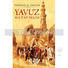 Yavuz Sultan Selim | Feridun M. Emecen