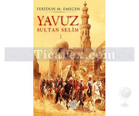 Yavuz Sultan Selim | Feridun M. Emecen - Resim 1