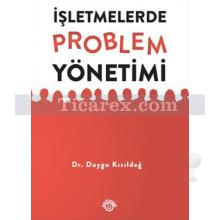 İşletmelerde Problem Yönetimi | Duygu Kızıldağ