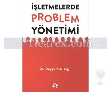 İşletmelerde Problem Yönetimi | Duygu Kızıldağ - Resim 1