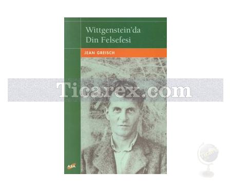 Wittgenstein'da Din Felsefesi | Jean Greisch - Resim 1