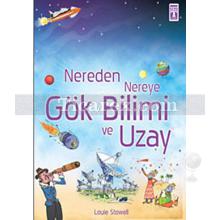 Nereden Nereye - Gök Bilimi ve Uzay | Louie Stowell