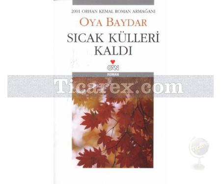 Sıcak Külleri Kaldı | Oya Baydar - Resim 1