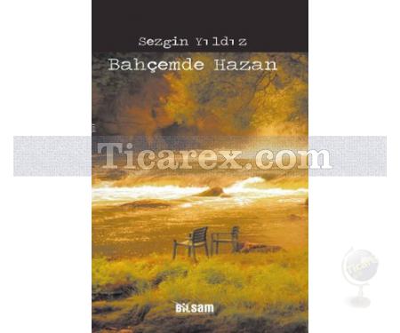 Bahçemde Hazan | Sezgin Yıldız - Resim 1