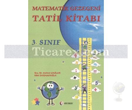 Matematik Gezegeni Tatil Kitabı 3. Sınıf | Mehmet Çağlar, Ülkü Doğancıoğlu - Resim 1