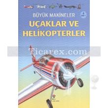 Büyük Makineler - Uçaklar ve Helikopterler | Clive Gifford