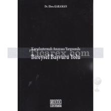 Karşılaştırmalı Anayasa Yargısında Bireysel Başvuru Yolu | Ebru Karaman