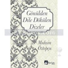 Gönülden Dile Dökülen Dizeler | Muhsin Öztopçu