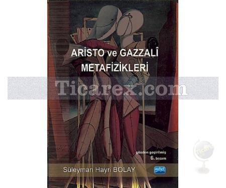 Aristo ve Gazzali Metafizikleri | Süleyman Hayri Bolay - Resim 1