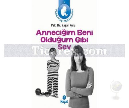 Anneciğim Beni Olduğum Gibi Sev | Yaşar Kuru - Resim 1