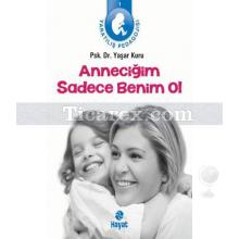 annecigim_sadece_benim_ol