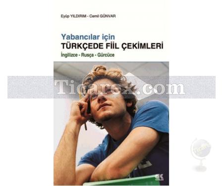 Yabancılar İçin Türkçede Fiil Çekimleri | Cemil Günvar, Eyüp Yıldırım - Resim 1