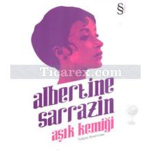 Aşık Kemiği | Albertine Sarrazin