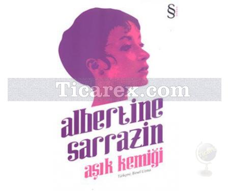 Aşık Kemiği | Albertine Sarrazin - Resim 1