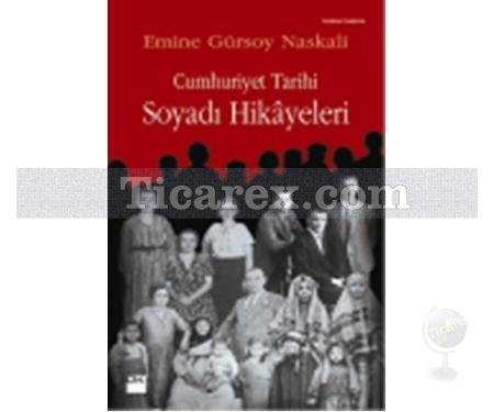 Cumhuriyet Tarihi Soyadı Hikayeleri | Emine Gürsoy Naskali - Resim 1