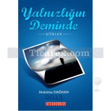 Yalnızlığın Deminde | Muhittin Dağhan