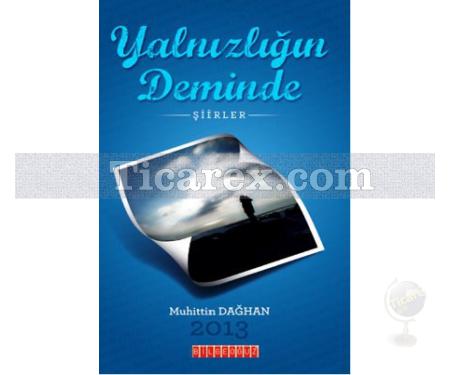 Yalnızlığın Deminde | Muhittin Dağhan - Resim 1