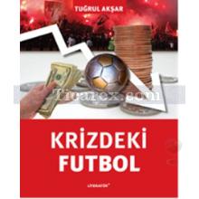 Krizdeki Futbol | Tuğrul Akşar