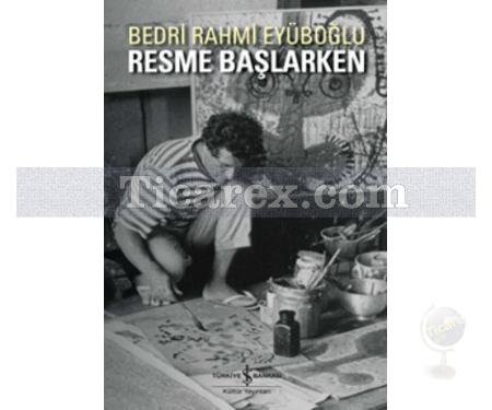 Resme Başlarken | Bedri Rahmi Eyüboğlu - Resim 1