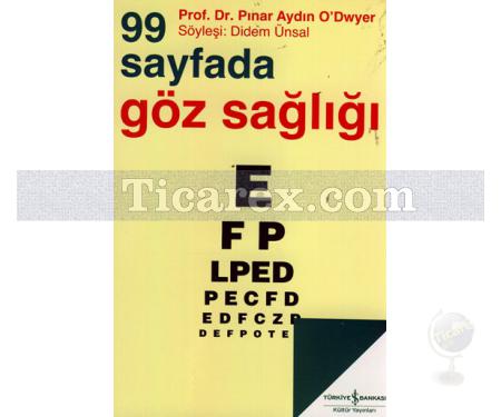 99 Sayfada Göz Sağlığı | Prof. Dr. Pınar Aydın O'dwyer | Didem Ünsal - Resim 1