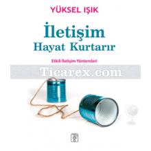 İletişim Hayat Kurtarır | Yüksel Işık