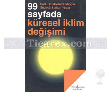 99 Sayfada Küresel İklim Değişliği | Mikdat Kadıoğlu - Resim 1