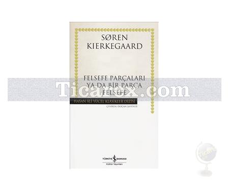 Felsefe Parçaları ya da Bir Parça Felsefe | Soren Kierkegaard - Resim 1