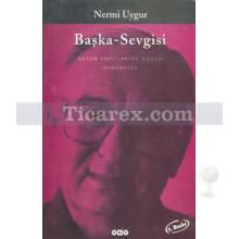 Başka-Sevgisi | Nermi Uygur