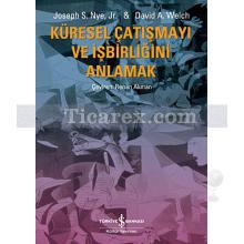 Küresel Çatışmayı ve İşbirliğini Anlamak | David A. Welch, Joseph S. Nyne