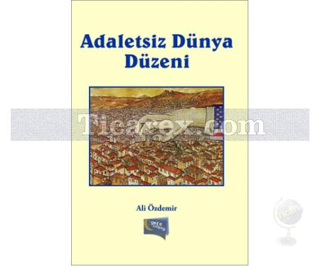 Adaletsiz Dünya Düzeni | Ali Özdemir - Resim 1