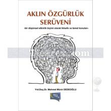 Aklın Özgürlük Serüveni | Mehmet Münir Dedeoğlu