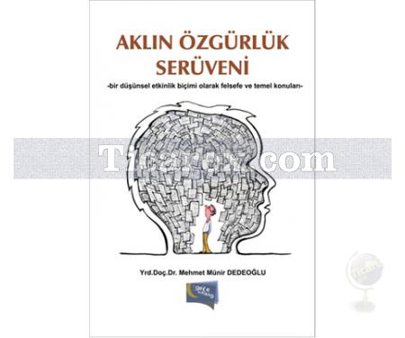 Aklın Özgürlük Serüveni | Mehmet Münir Dedeoğlu - Resim 1