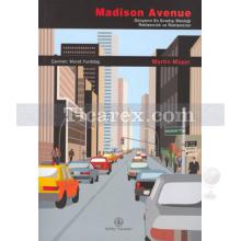 Madison Avenue | Dünyanın En Sıradışı Mesleği Reklamcılık ve Reklamcılar | Martin Mayer